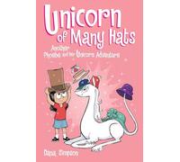 Unicorn of Many Hats: Another Phoebe and Her Unicorn Adventure