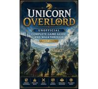 UNICORN OVERLORD Unofficial Complete Game Guide and Walkthrough (Latest Update)