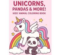 UNICORN,PANDAS AND MORE!: KIDS CUTE ANIMAL COLORING BOOK