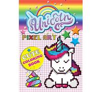 Unicorn Pixel Art: Colour Unicorns By Numbers For Kids Ages 5-10 [Idioma Inglés]