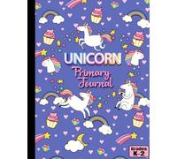 Unicorn Primary Journal Grades K-2 - Kindergarten Writing Composition Book: Creative Story Tablet, Draw and Write Notebook, Top Half Blank For Drawing ... Supplies for kids, handwriting practice