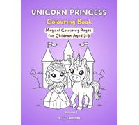 Unicorn Princess: Colouring Book - Magical Colouring Pages for Children Aged 3-6