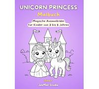 Unicorn Princess: Malbuch - Magische Ausmalbilder für Kinder von 3-6 Jahren