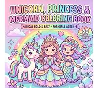 Unicorn, Princess & Mermaid Coloring Book: 60 Magical Bold & Easy Pages for Girls Ages 4-8 (Bold & Easy Coloring Books for Kids)