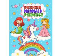 Unicorn, Princess & Mermaid funny Coloring Book for Kids Ages 4-8 for Girls and Boys: Creative Coloring Pages to Spark Imagination, Relaxation and Fun for Children 8.5x11 inches 100 pages