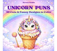 Unicorn Puns: 30 Cute & Funny Designs to Color (Cute Pun Coloring Books)