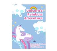 Unicorn’s Rainbow Adventure: A Magical Unicorn Coloring Book for Girls Ages 4-8 | Fun & Cute Unicorn Coloring Pages