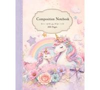 Unicorn School Composition Notebook: Pastel Rainbow Lined Notebook for School, Writing, Homework and Creative Ideas
