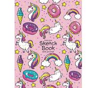 Unicorn Sketch Book and Journal: This Sketchbook is ideal for kids or adults (girls and Boys) who like drawing, sketching, coloring, writing or doodling.