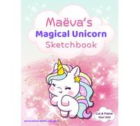 Unicorn Sketchbook: Maëva custom name sketch pad for ages 3+: Unicorn sketch pad for girls ages 4-8 | Fun drawing book for birthdays, holidays & quiet time activities