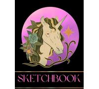 Unicorn Sketchbook: Magical Drawing Notebook with 100 Blank Pages - Perfect for Girls, Teens, and Creative Minds