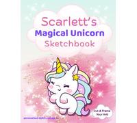 Unicorn Sketchbook: Scarlett custom name sketch pad for ages 3+: Unicorn sketch pad for girls ages 4-8 | Fun drawing book for birthdays, holidays & quiet time activities