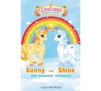 Unicorn Sparkle School: Sunny and Shine - The Summer Unicorns: A Magical Unicorn Chapter Book for Girls Ages 5-8 About Friendship and Courage