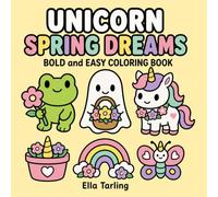 Unicorn Spring Dreams Coloring Book: Fresh and Happy Coloring Pages with Flowers, Rainbows and Cozy Spring Energy (Cozy Animal Coloring Series)