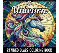 Unicorn Stained Glass Coloring Book: 50 Magical Unicorn Stained Glass Designs for Stress Relief and Creativity | Single-Sided 8.5” x 8.5” with Glossy Cover (Stained Glass Coloring Books)