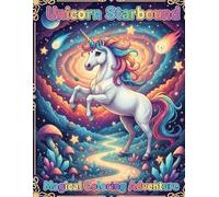Unicorn Starbound: Magical Coloring Adventure: Cute and Whimsical Unicorn Coloring Pages for Kids Ages 4-8 | Relaxation and Creative Fun