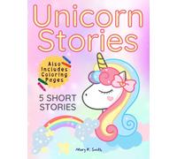 Unicorn Stories: 5 Magical Bedtime Story Adventures for Girls Ages 4-8 (Unicorn Stories Collection)