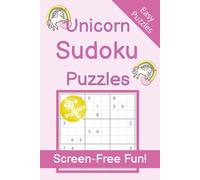 Unicorn Sudoku Puzzles: 50+ Easy Puzzles for Beginners and Kids | Fun Unicorn Theme | Birthday Gift for Girls