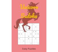 Unicorn Sudoku: Unicorn Themed Sudoku Puzzle Book | You Are as Rare and Wonderful as a Unicorn | 6x9 Inches, 110 Pages | 55 Easy Puzzles | Solutions Included (Sudoku for Kids)