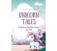 Unicorn Tales: 15 Mystical Bedtime Stories for Kids