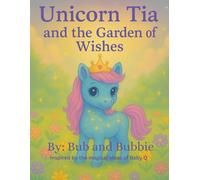 Unicorn Tia and the Garden of Wishes