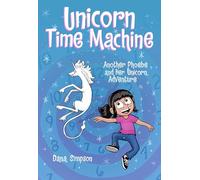 Unicorn Time Machine: Another Phoebe and Her Unicorn Adventure – Volumen 20