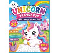 Unicorn Tracing Book: Magical Pencil Control Practice with Lines, Shapes, Letters & Numbers for Girls Ages 3-5 (Preschool & Pre-K Handwriting Activity ... Puzzles , Activities and workbooks Series)
