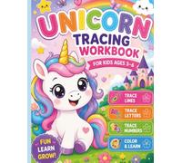Unicorn Tracing Workbook for Kids Ages 3-6: Fun Tracing Lines, Shapes, Letters and Numbers with Cute Unicorns for Preschool and Kindergarten Kids