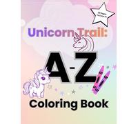 Unicorn Trail: A-Z Coloring Book: Follow the Stars and Help the Unicorns Color the Letters