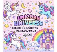 Unicorn Universe Coloring Book: Color Magical Creatures for Fantasy Fans