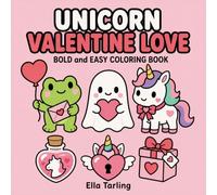 Unicorn Valentine Love Coloring Book: Sweet and Magical Coloring Pages Filled with Hearts, Friendship and Creative Joy (Cozy Animal Coloring Series)