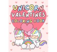 Unicorn Valentines Coloring Book for Kids: Fun, Easy, Cute Illustrations, Arts and Crafts