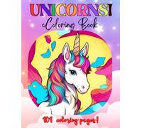 Unicorn Wonderland: 101 Magical Images to Color!: A fun and great way to color into a Unicorn Wonderland!