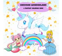 Unicorn Wonderland: A Fantasy Coloring Book