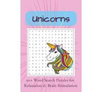 Unicorn Word Search Puzzle Book: Word Searches with Easy to Read Print About Unicorns, Fantasy, Magic and More | 6x9 Inches, 110 pages | 50+ Puzzles ... Holidays, Vacations, Free Time, & Relaxation