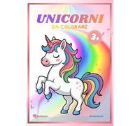 Unicorni da colorare 3+ - Libro da colorare per Bambini: 20+ Disegni di Unicorni Magici da colorare | Attività creativa e divertente per bambini e bambine dai 3 anni in su