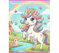 unicorni da colorare: disegni magici di unicorni principesse e arcobaleni