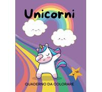 Unicorni - libro da colorare: Quaderno da personalizzare | Simpatici unicorni per bambini dai 4 ai 10 anni | colorabile con pastelli, pennarelli, ... adulti | Colorare con Tanti Magici unicorni