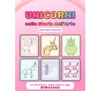UNICORNI Nella storia dell’arte: Libro da colorare