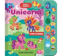 Unicorni. Premi e ascolta. Ediz. a colori