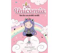Unicornia 1 - Un lío con brilli-brilli (Montena)