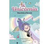 Unicòrnia 2 - Una festa a l'inrevés: Un llibre màgic amb purpurina a la coberta! (Univers Unicòrnia)