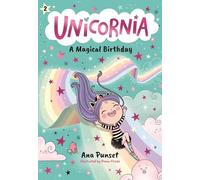 Unicornia: A Magical Birthday: (A Magical Chapter Book for Kids Ages 5-7 about Friendship, Surprises, and Enchanted Birthday Fun): 2