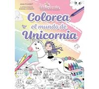 Unicornia – Colorea el mundo de Unicornia: Dibujos de unicornios para personalizar – Montena