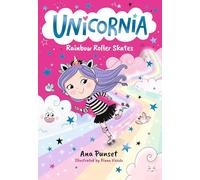 Unicornia: Rainbow Roller Skates: The bestselling illustrated magical unicorn series for kids aged 5-8, perfect for party-bag presents