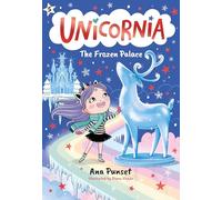 Unicornia: el Palacio Helado – Libro de capítulos para niños 5-7 sobre amistad y aventuras