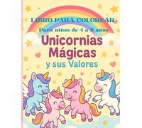 Unicornias Mágicas y sus Valores: Un Libro para Colorear con Amor y Fantasía