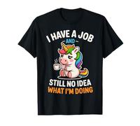 Unicornio Gracioso Tengo un Trabajo No Tengo Idea de lo Que Estoy Haciendo Sarcástico Camiseta