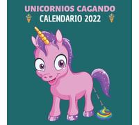 Unicornios Cagando Calendario: 12 meses | Regalos Gracioso Para Amantes de los Unicornios | Divertidos Para Niños, Niñas, Adolescentes, Amigos, Mujer, Chicas, Cumpleaños, ... |Regalo de Broma