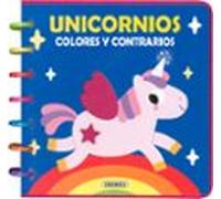 Unicornios. Colores y contrarios (Libros de fieltro para tocar)